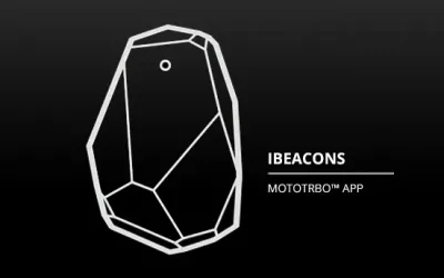 iBeacons™ – Working With Mototrbo™